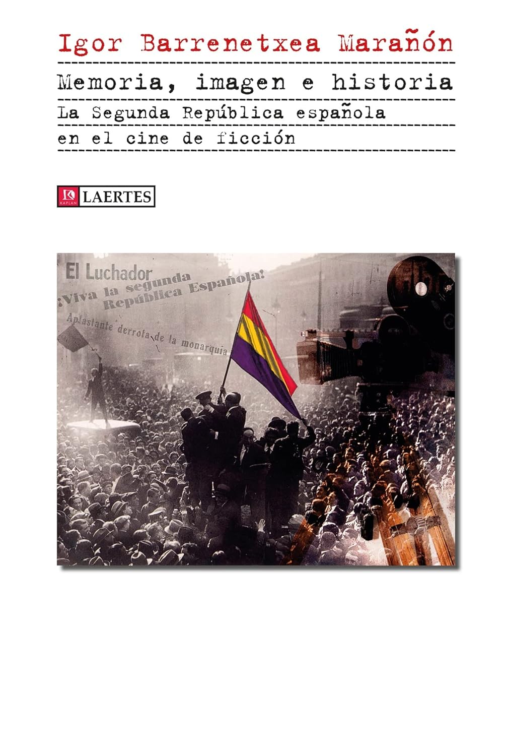Reseña del libro: Memoria, imagen e historia. La Segunda República Española en el cine de ficción