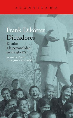 Cubierta del libro Dictadores: El culto a la personalidad en el siglo XX